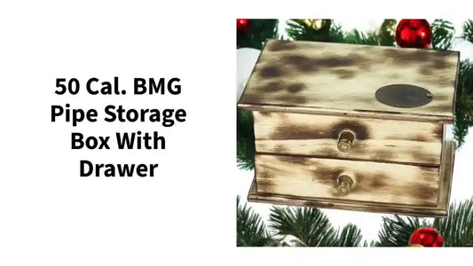 50 cal. BMG Pipe storage box with drawer by@Outfy